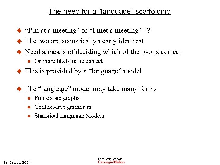 The need for a “language” scaffolding u u u “I’m at a meeting” or