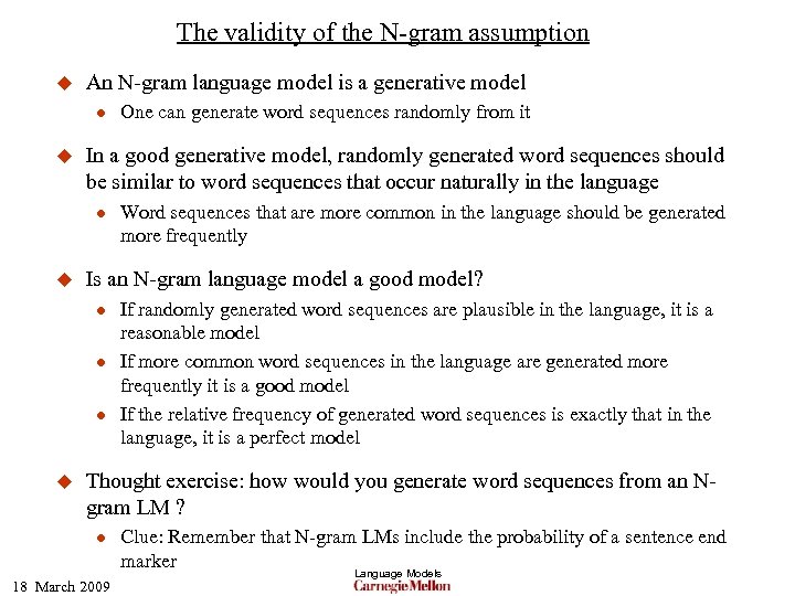 The validity of the N-gram assumption u An N-gram language model is a generative