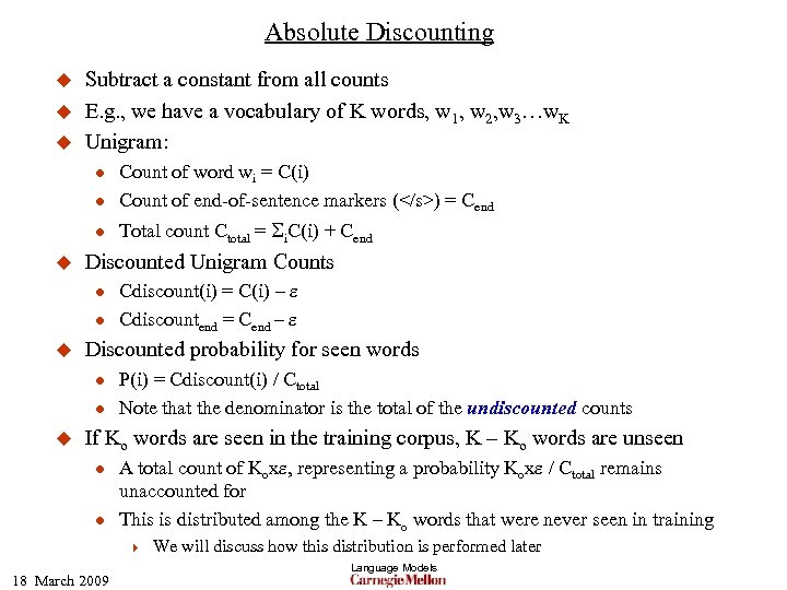 Absolute Discounting u u u Subtract a constant from all counts E. g. ,