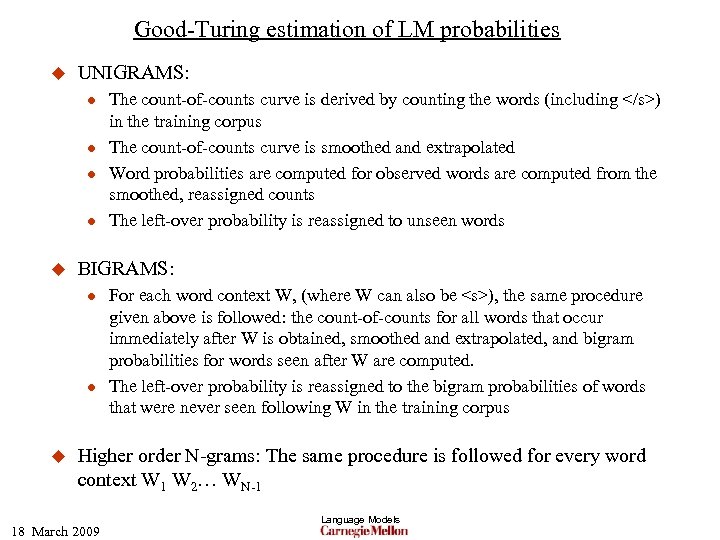 Good-Turing estimation of LM probabilities u UNIGRAMS: l l u BIGRAMS: l l u