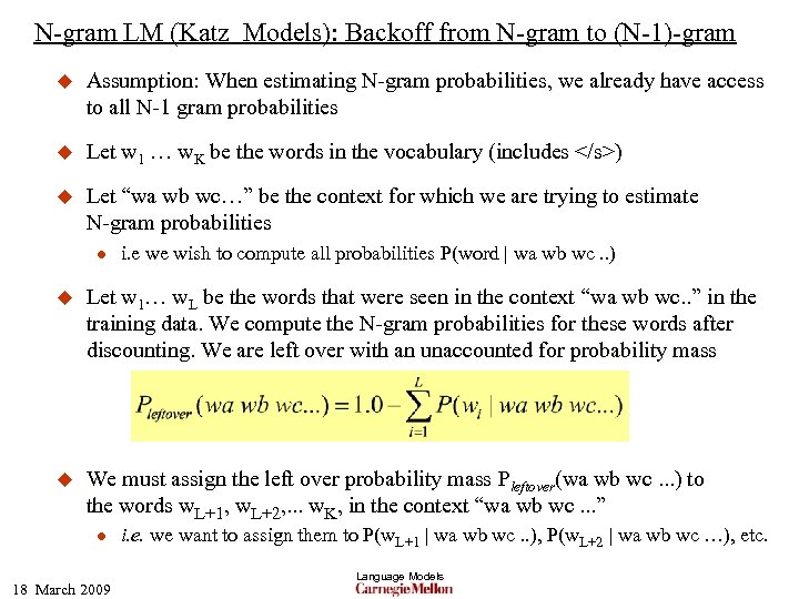 N-gram LM (Katz Models): Backoff from N-gram to (N-1)-gram u Assumption: When estimating N-gram