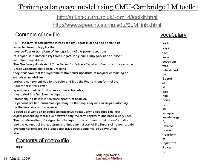 Training a language model using CMU-Cambridge LM toolkit http: //mi. eng. cam. ac. uk/~prc