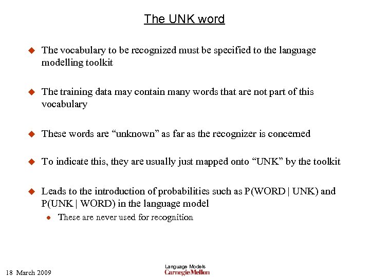 The UNK word u The vocabulary to be recognized must be specified to the