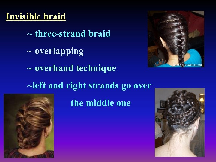 Invisible braid ~ three-strand braid ~ overlapping ~ overhand technique ~left and right strands