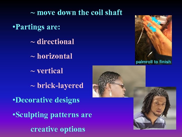 ~ move down the coil shaft • Partings are: ~ directional ~ horizontal ~
