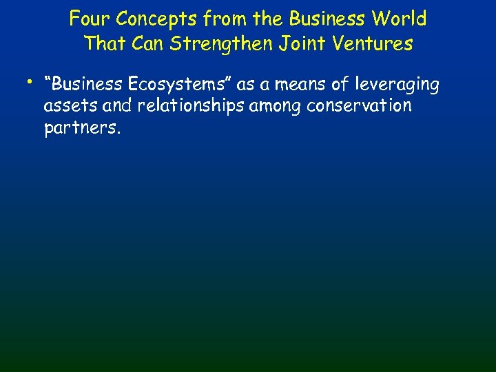 Four Concepts from the Business World That Can Strengthen Joint Ventures • “Business Ecosystems”