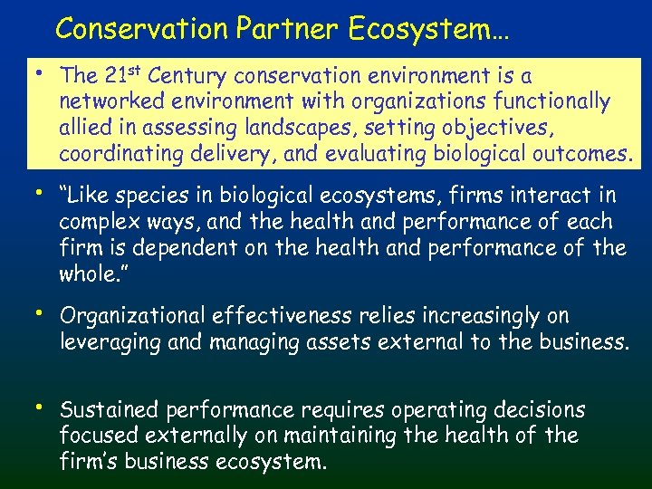 Conservation Partner Ecosystem… • The 21 st Century conservation environment is a networked environment
