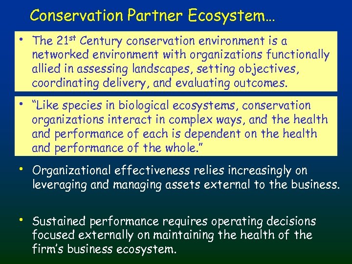 Conservation Partner Ecosystem… • The 21 st Century conservation environment is a networked environment