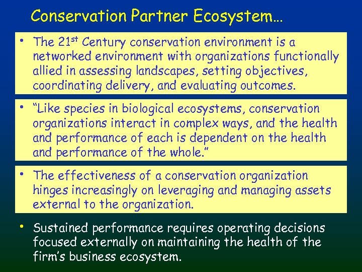 Conservation Partner Ecosystem… • The 21 st Century conservation environment is a networked environment