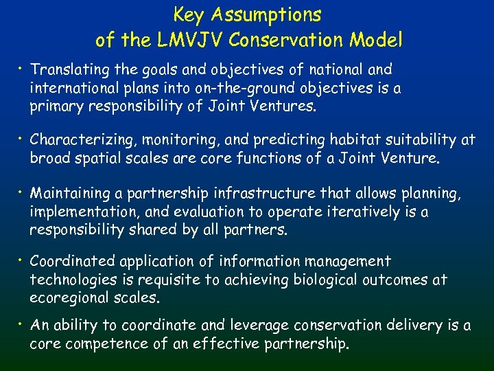 Key Assumptions of the LMVJV Conservation Model • Translating the goals and objectives of
