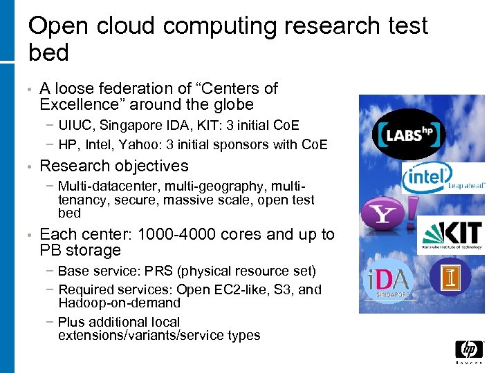 Open cloud computing research test bed • A loose federation of “Centers of Excellence”