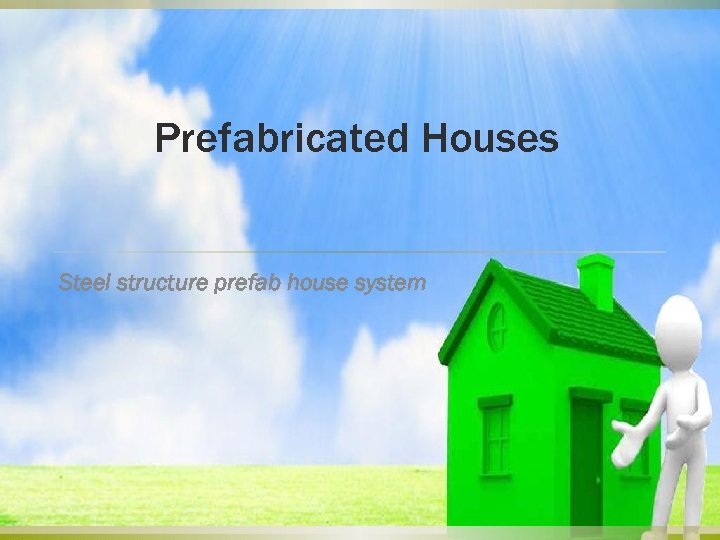 Prefabricated Houses Steel structure prefab house system 