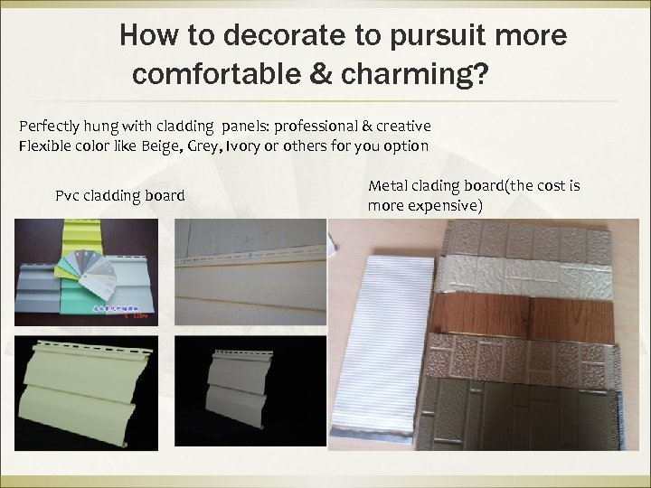 How to decorate to pursuit more comfortable & charming? Perfectly hung with cladding panels: