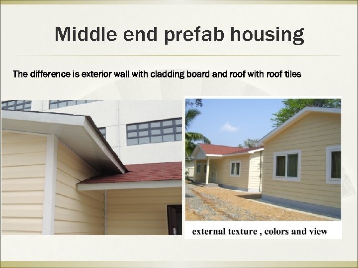 Middle end prefab housing The difference is exterior wall with cladding board and roof