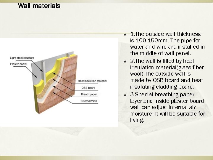 Wall materials ß ß ß 1. The outside wall thickness is 100 -150 mm.