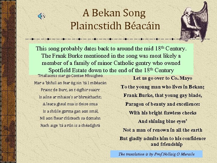 A Bekan Song Plaincstidh Béacáin This song probably dates back to around the mid