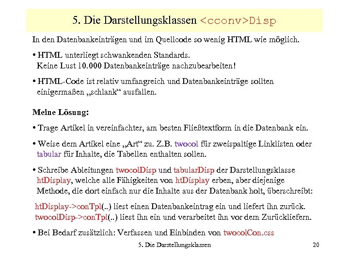 5. Die Darstellungsklassen <cconv>Disp In den Datenbankeinträgen und im Quellcode so wenig HTML wie