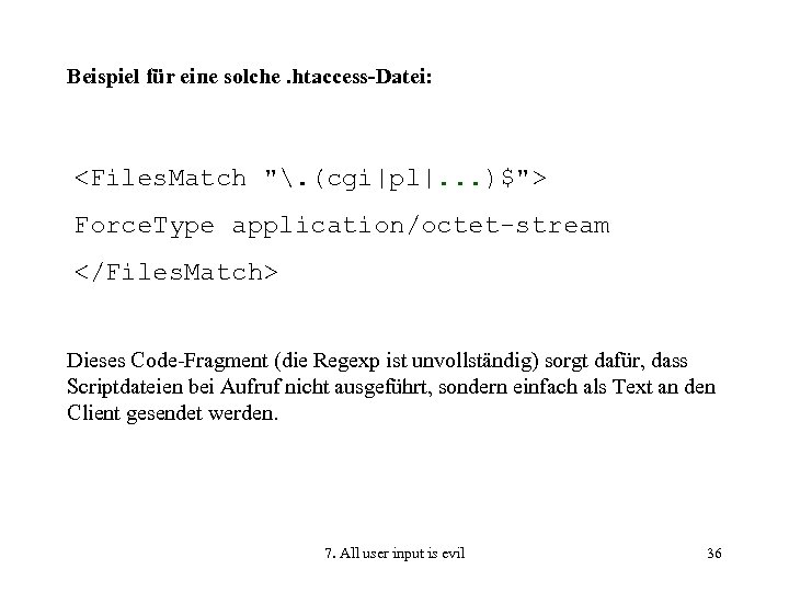 Beispiel für eine solche. htaccess-Datei: <Files. Match ". (cgi|pl|. . . )$"> Force. Type