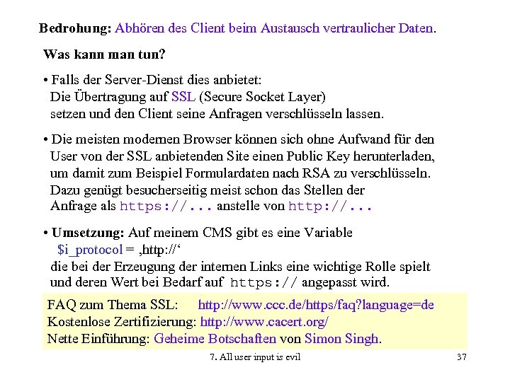 Bedrohung: Abhören des Client beim Austausch vertraulicher Daten. Was kann man tun? • Falls
