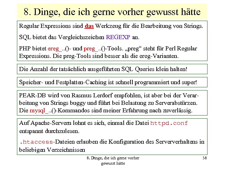 8. Dinge, die ich gerne vorher gewusst hätte Regular Expressions sind das Werkzeug für