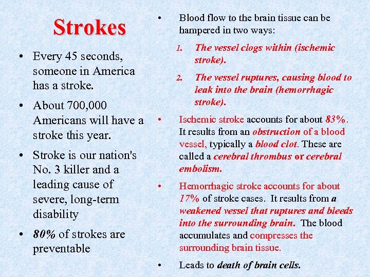 Strokes • 1. • About 700, 000 Americans will have a • stroke this