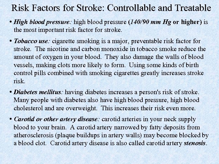 Risk Factors for Stroke: Controllable and Treatable • High blood pressure: high blood pressure