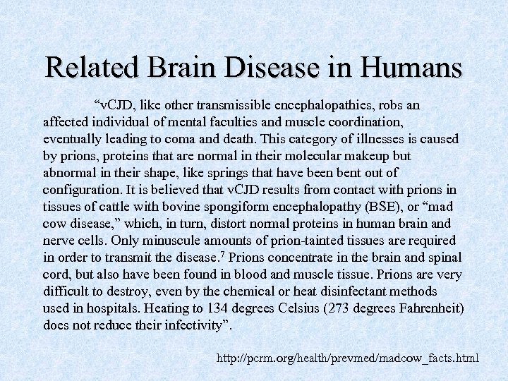 Related Brain Disease in Humans “v. CJD, like other transmissible encephalopathies, robs an affected