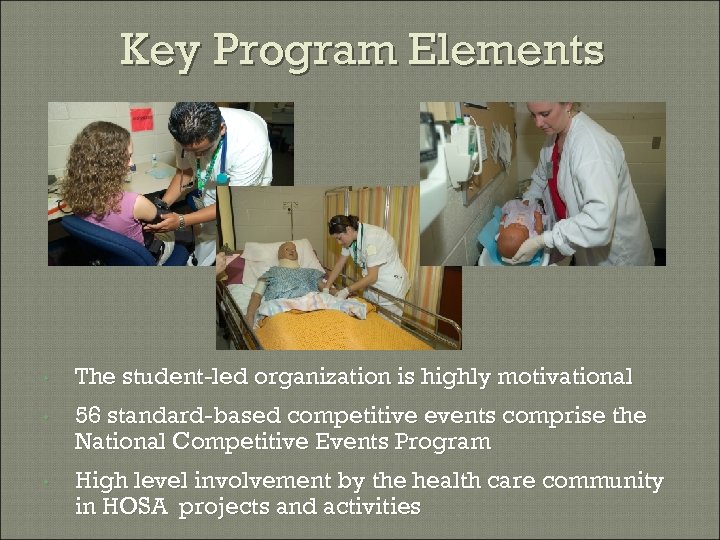 Key Program Elements • The student-led organization is highly motivational • 56 standard-based competitive