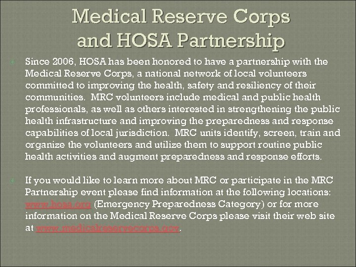 Medical Reserve Corps and HOSA Partnership Since 2006, HOSA has been honored to have