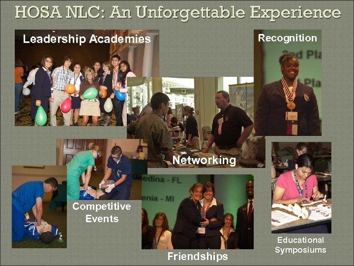 HOSA NLC: An Unforgettable Experience Recognition Leadership Academies Networking Competitive Events Friendships Educational Symposiums