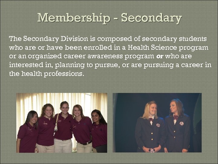 Membership - Secondary The Secondary Division is composed of secondary students who are or