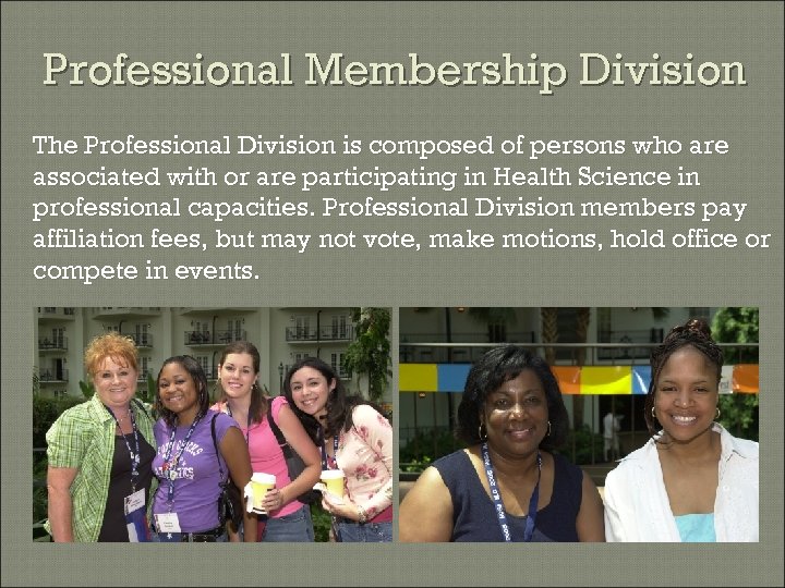 Professional Membership Division The Professional Division is composed of persons who are associated with