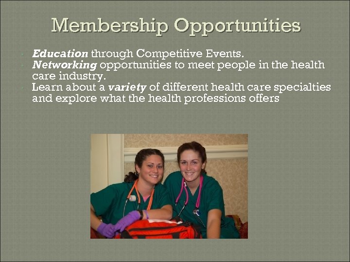 Membership Opportunities • • • Education through Competitive Events. Networking opportunities to meet people