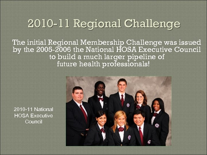 2010 -11 Regional Challenge The initial Regional Membership Challenge was issued by the 2005