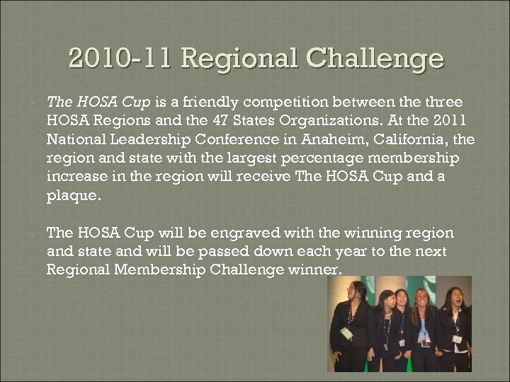 2010 -11 Regional Challenge • The HOSA Cup is a friendly competition between the