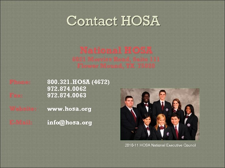 Contact HOSA National HOSA 6021 Morriss Road, Suite 111 Flower Mound, TX 75028 Phone: