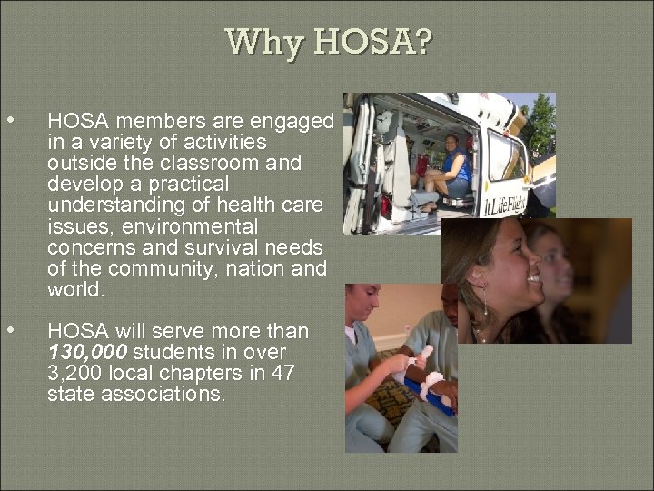 Why HOSA? • HOSA members are engaged in a variety of activities outside the