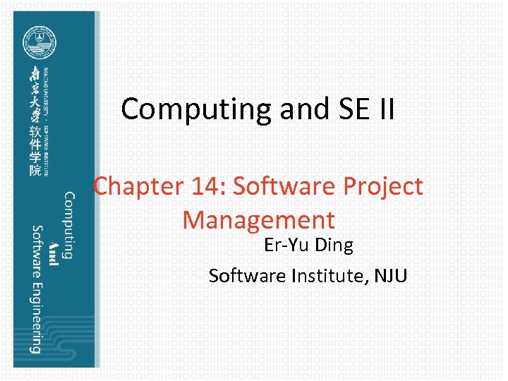 Computing and SE II Chapter 14: Software Project Management Er-Yu Ding Software Institute, NJU