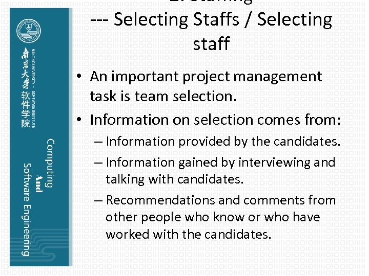 2. Staffing --- Selecting Staffs / Selecting staff • An important project management task