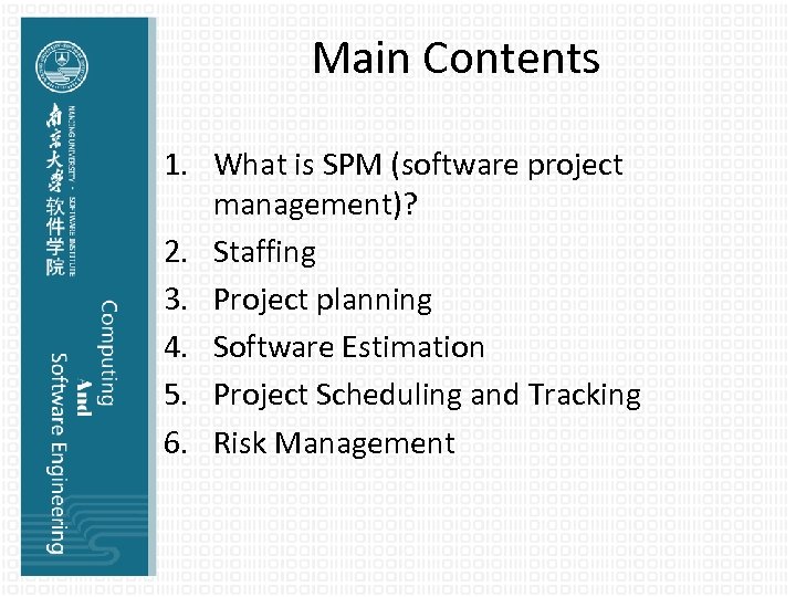 Main Contents 1. What is SPM (software project management)? 2. Staffing 3. Project planning