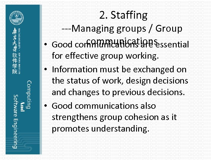 2. Staffing ---Managing groups / Group communications • Good communications are essential for effective