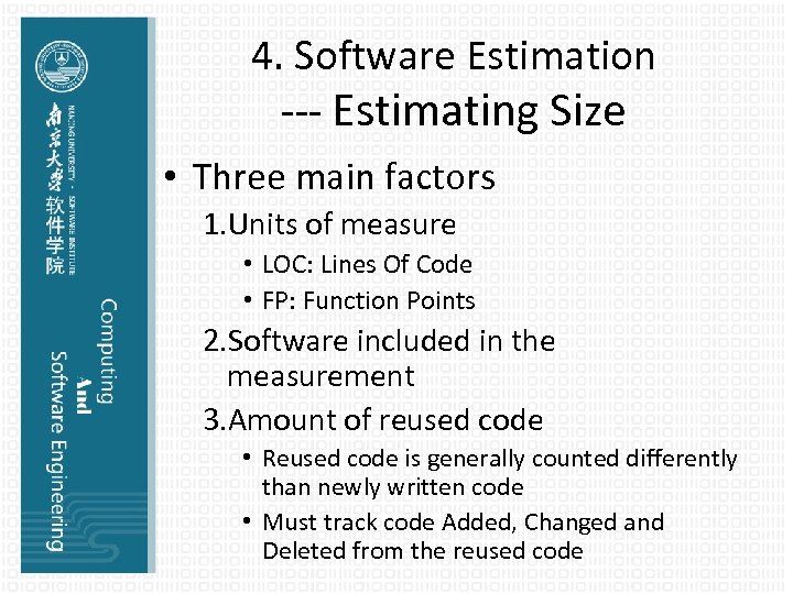 4. Software Estimation --- Estimating Size • Three main factors 1. Units of measure