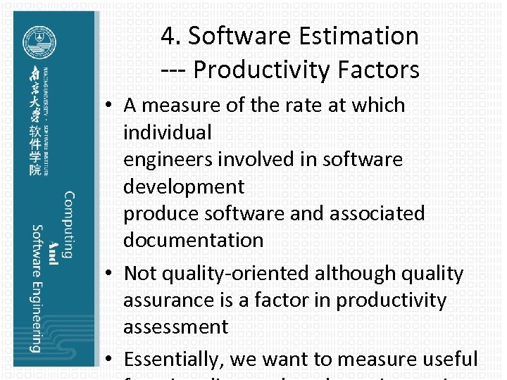 4. Software Estimation --- Productivity Factors • A measure of the rate at which