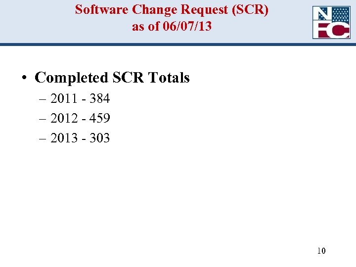 Software Change Request (SCR) as of 06/07/13 • Completed SCR Totals – 2011 -