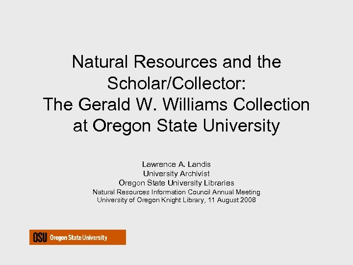 Natural Resources and the Scholar/Collector: The Gerald W. Williams Collection at Oregon State University