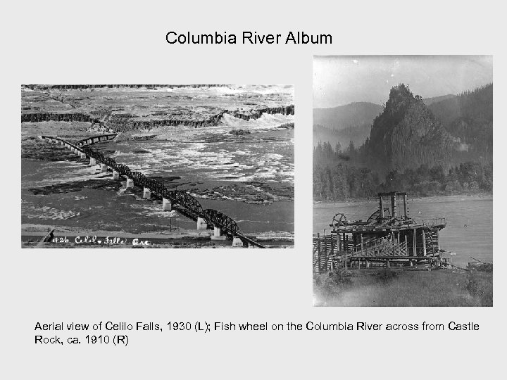 Columbia River Album Aerial view of Celilo Falls, 1930 (L); Fish wheel on the