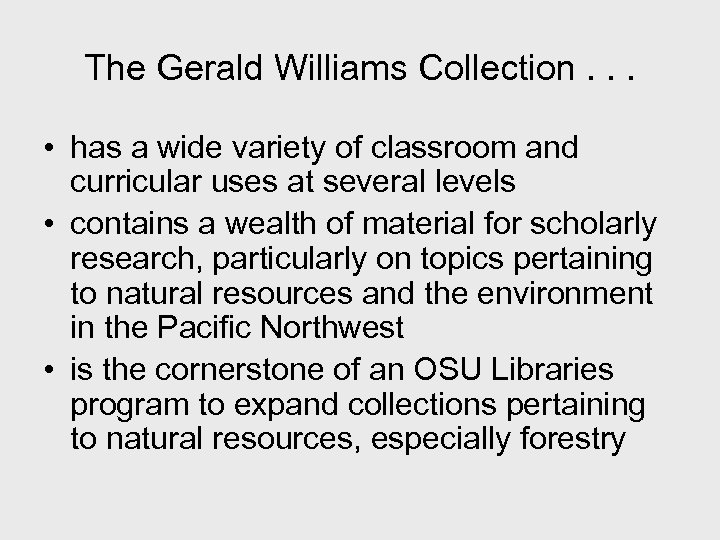 The Gerald Williams Collection. . . • has a wide variety of classroom and