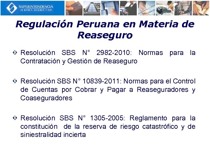 Regulación Peruana en Materia de Reaseguro Resolución SBS N° 2982 -2010: Normas para la
