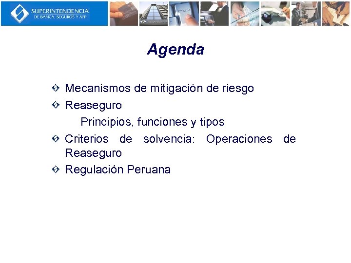 Agenda Mecanismos de mitigación de riesgo Reaseguro Principios, funciones y tipos Criterios de solvencia:
