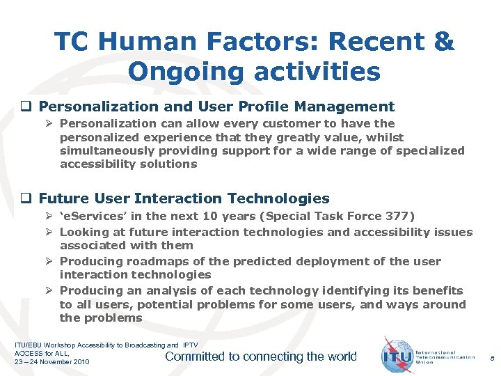 TC Human Factors: Recent & Ongoing activities q Personalization and User Profile Management Ø